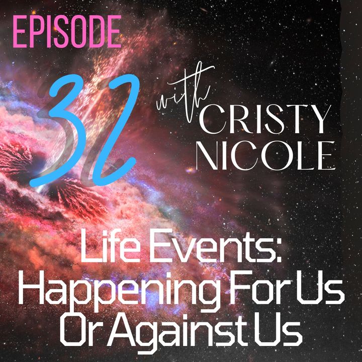 #32 Life Events: Happening For Us or Against Us