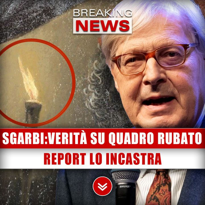 Sgarbi, La Verità Sul Quadro Rubato: Report Lo Incastra!