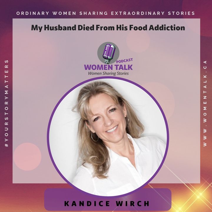 My Husband Died From His Food Addiction ~ Kandice Wirch