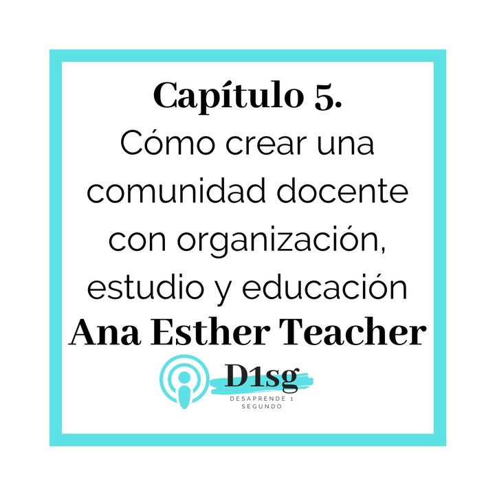 05(T1)_Ana Esther Teacher- Cómo crear una comunidad docente con organización, estudio y educación