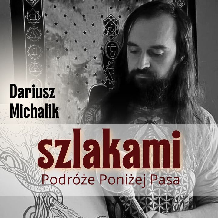 124/ SZLAKAMI GWIEZDNYCH NASION Darek Michalik (część 1)