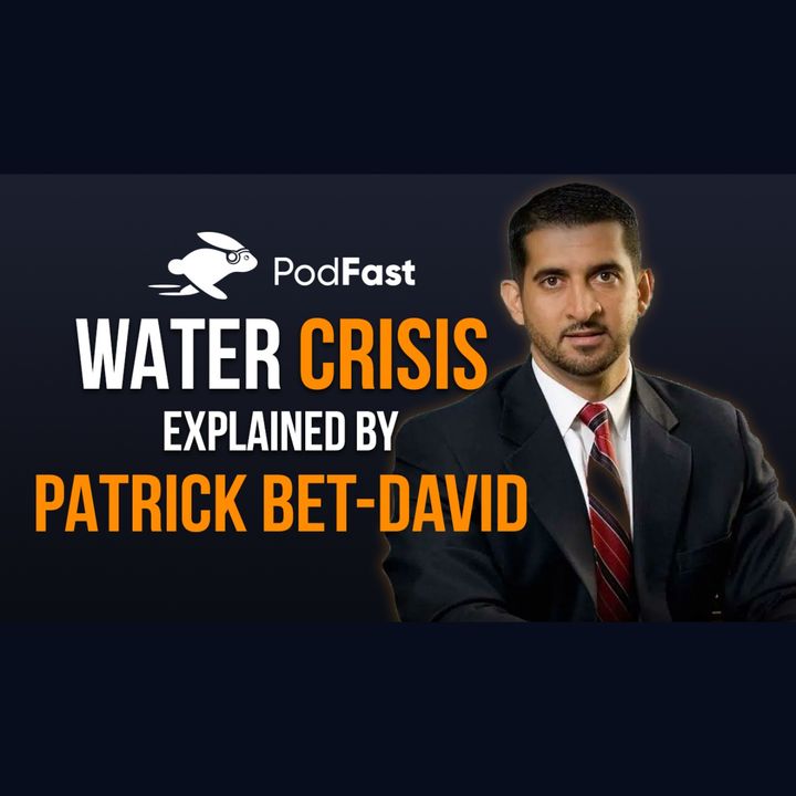 Global Water Crisis | Patrick Bet-David | Summary
