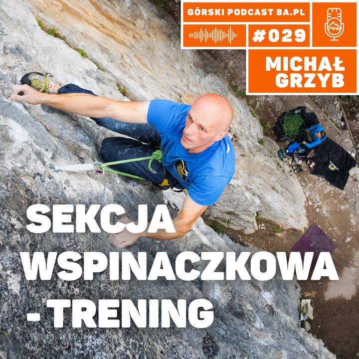 #029 8a.pl - Michał Grzyb. Sekcja wspinaczkowa - trening.