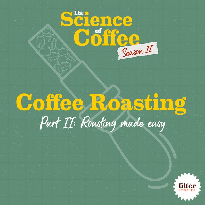 Coffee Roasting, Part 2: Roasting made easy