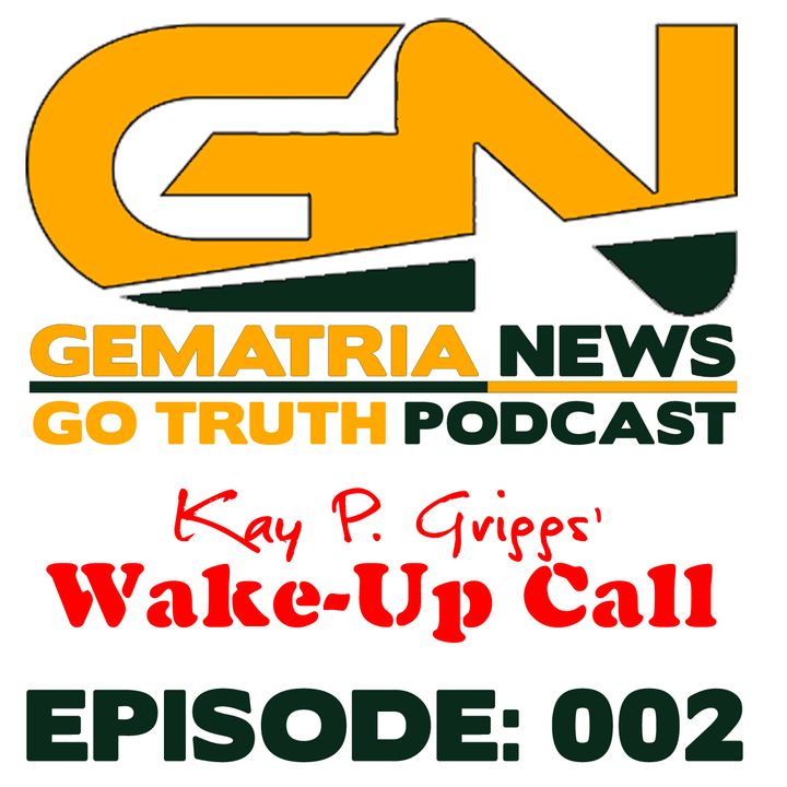 GoTruth-2018.04.28-E002 KPG's Wake-Up Call