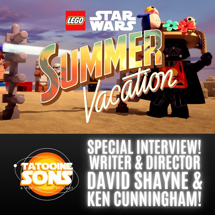SPECIAL INTERVIEW with LEGO Star Wars Summer Vacation Writer & Director