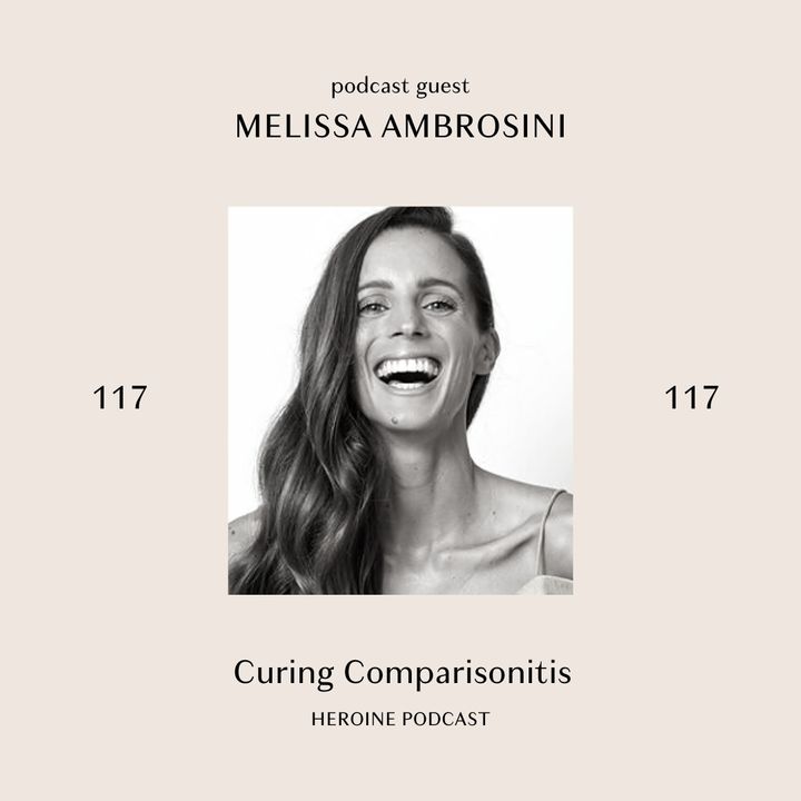 Curing Comparisonitis — Melissa Ambrosini