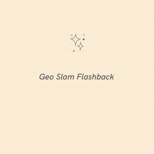 Geo Slam Flashback