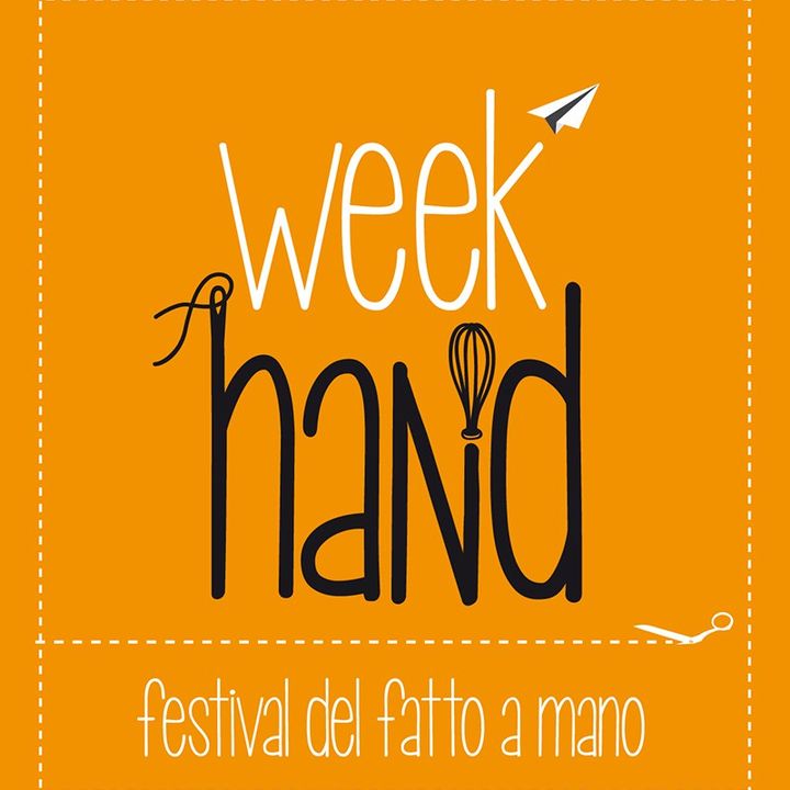 Week Hand, il festival del fatto a mano