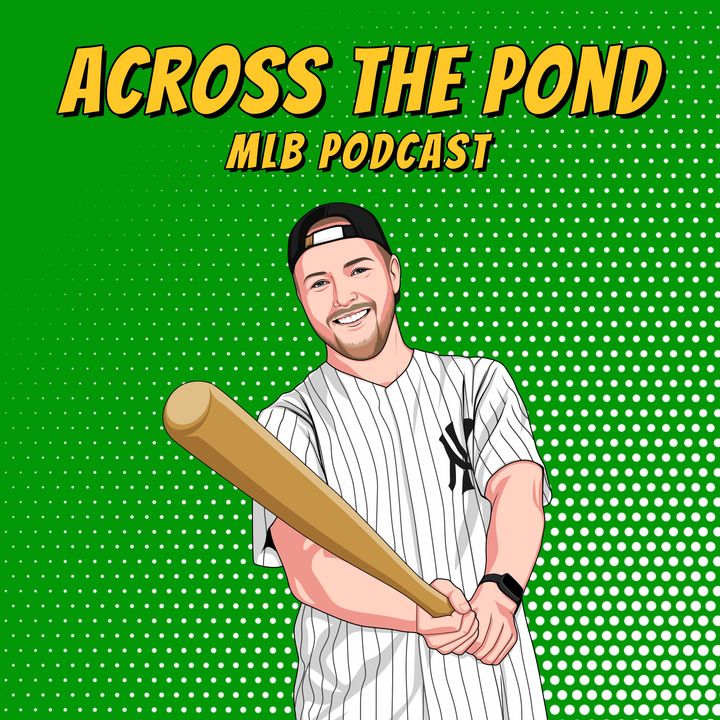 Across the Pond MLB Podcast