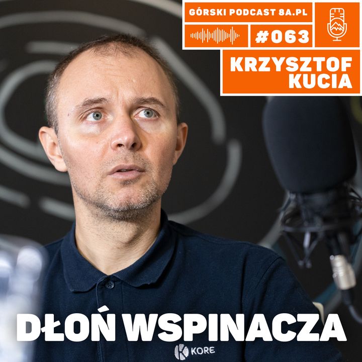 #063 8a.pl - Krzysztof Kucia. Dłoń wspinacza.