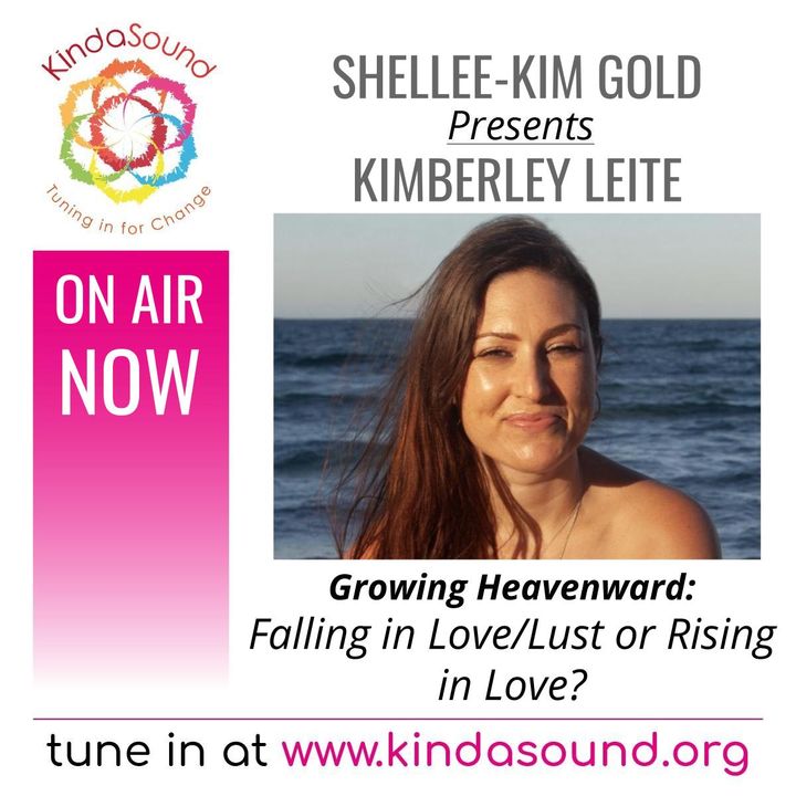 Falling in Love/Lust or Rising in Love? | Kimberley Leite on Growing Heavenward with Shellee-Kim Gold