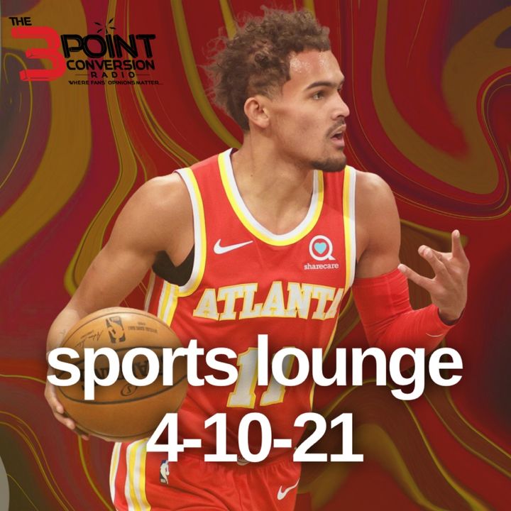 The 3 Point Conversion Sports Lounge - Trae Young Respected Or Disrespected, Social Media, WNBA Demands, NBA MVP Race