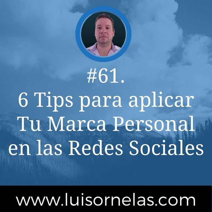 #61.  6 Tips para aplicar Tu Marca Personal en las Redes Sociales