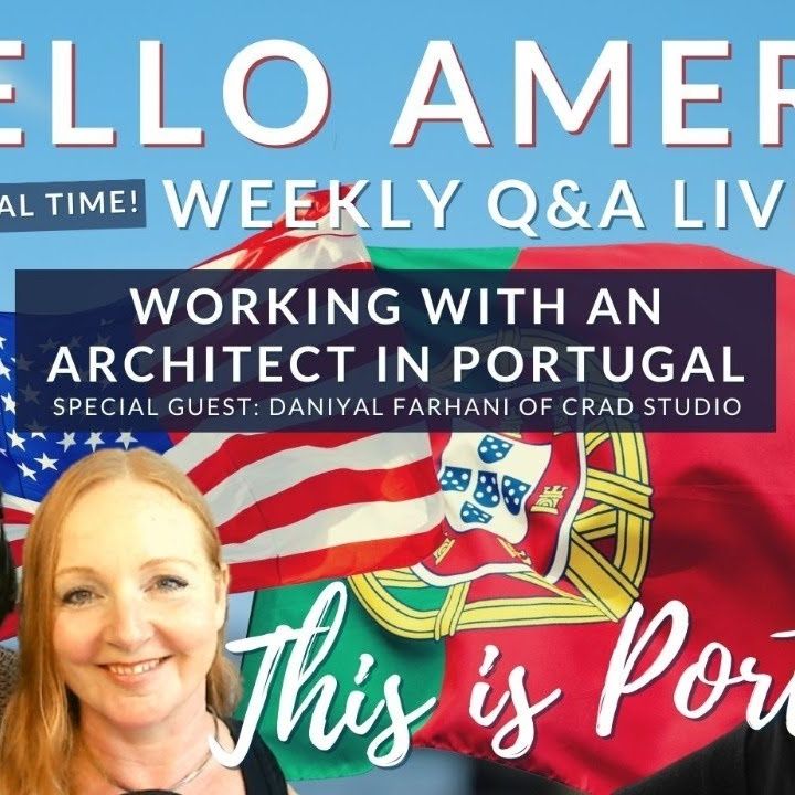 Working with an Architect in Portugal - Hello America ,This is Portugal! The 'Portugal-curious' Q&A&A