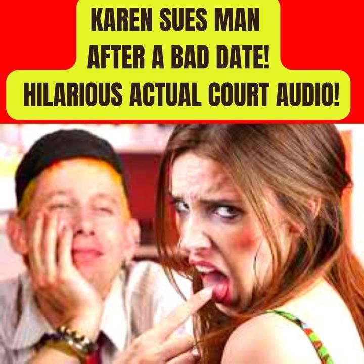 Karen SUES Man After A Bad Date! HILARIOUS ACTUAL COURT AUDIO!