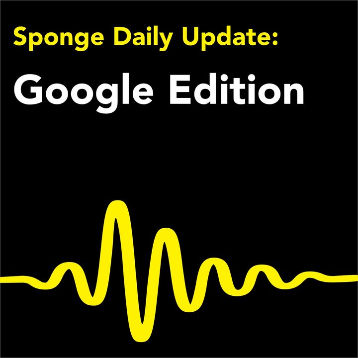 Sponge Daily Update: Google Edition