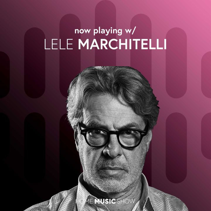 Now playing w/ Lele Marchitelli (intervista)