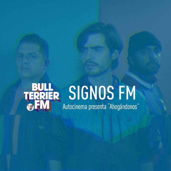 SignosFM Autocinema presenta "Ahogándonos"
