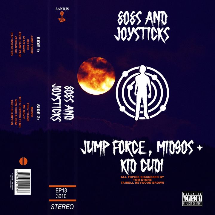 Episode 18: Jump Force, Mid90s and Kid Cudi