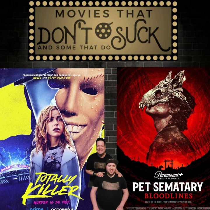 Movies That Don't Suck and Some That Do: Totally Killler/Pet Semetary - Bloodlines