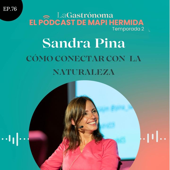 76. Cómo conectar con la naturaleza con Sandra Pina