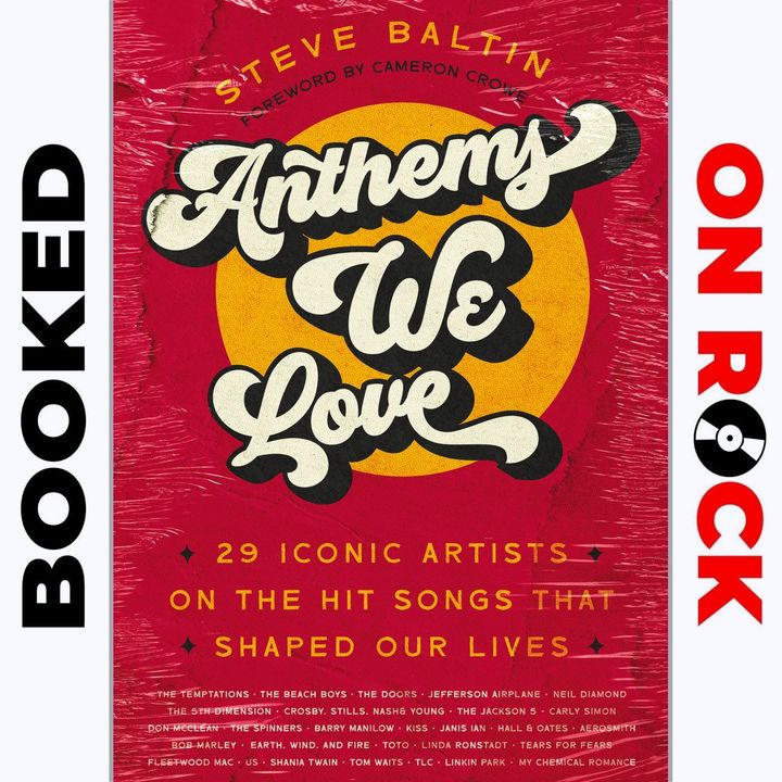 "Anthems We Love: 29 Iconic Artists on the Hit Songs That Shaped Our Lives"/Steve Baltin [Episode 90]
