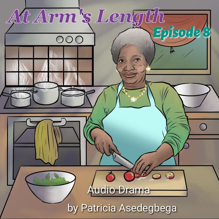 At Arm´s Length- Audio Drama by Patricia Asedegbega (Episode 8)
