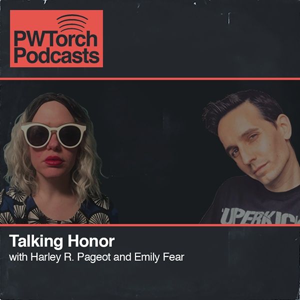 PWTorch Podcast - Talking Honor w/Harley & Emily