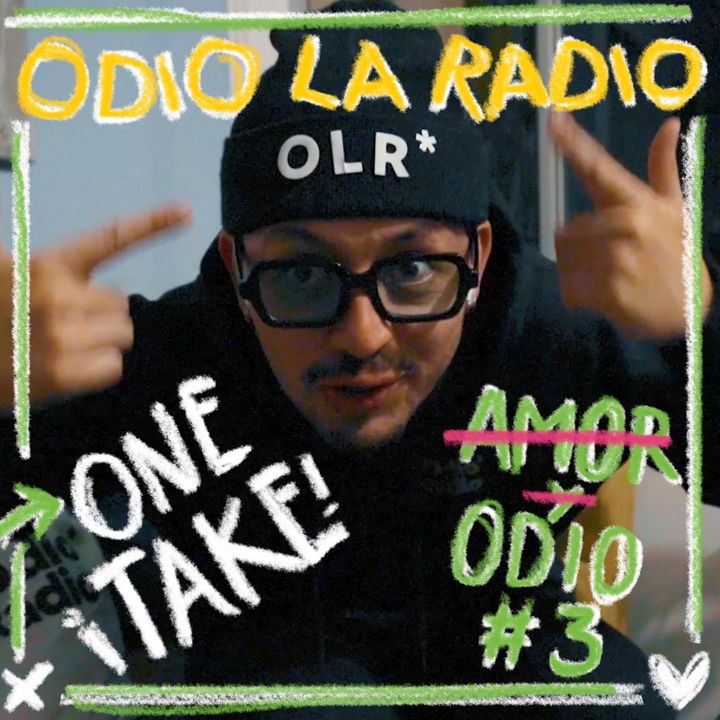 Odio La Radio - One Take #03: Amor y Odio: Odio.