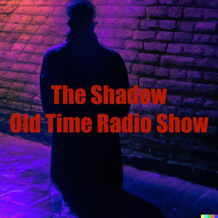 The Shadow: Old Time Radio Show - The White Legion