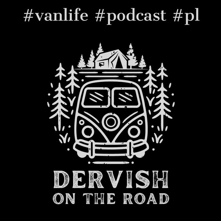 Dervish on the Road podkast o vanlife'ie