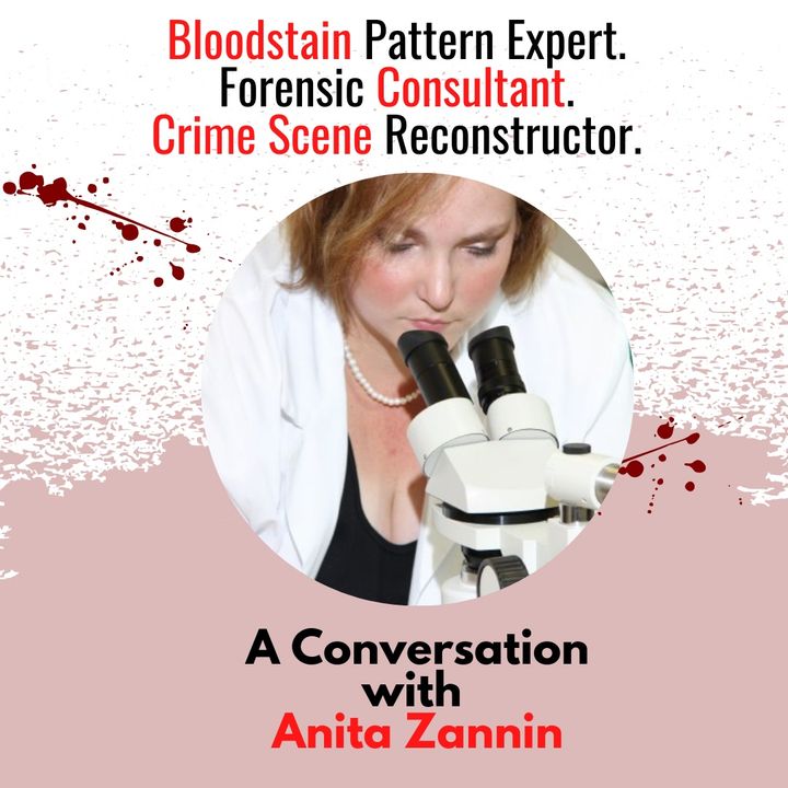Anita Zannin: Bloodstain Pattern Expert & Forensic Consultant