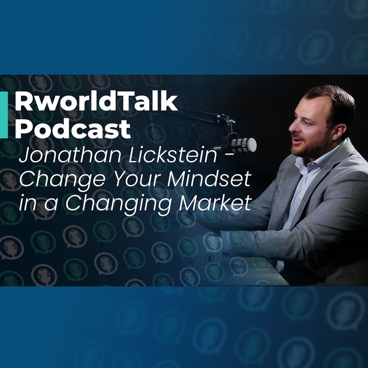EPISODE 7: Change Your Mindset in a Changing Market
