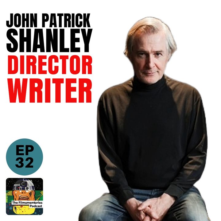 32 - John Patrick Shanley - Writer / Director - Joe Vs The Volcano, Moonstruck, Doubt