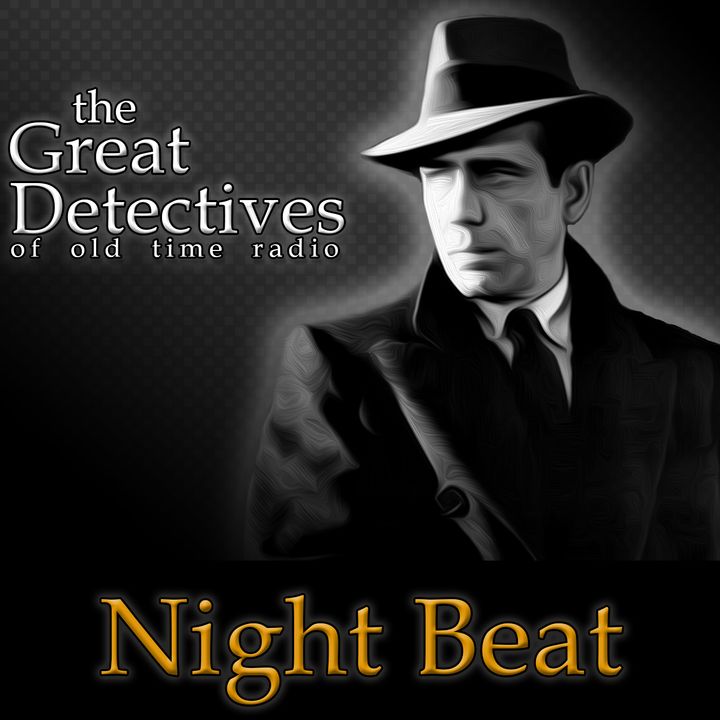 The Great Detectives Present Night Beat (Old Time Radio)