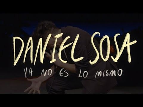 YA NO ES LO MISMO - Daniel Sosa