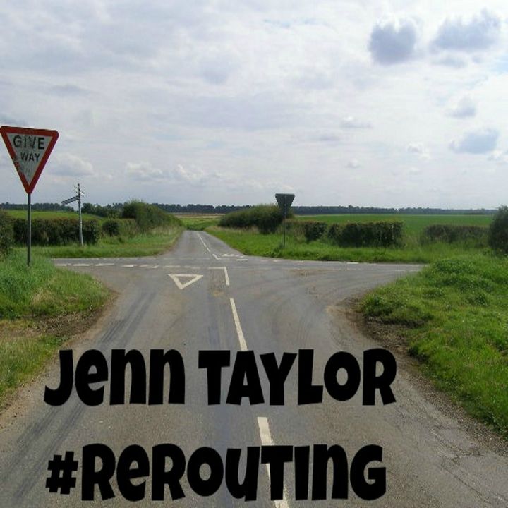 Jenn Taylor #rerouting