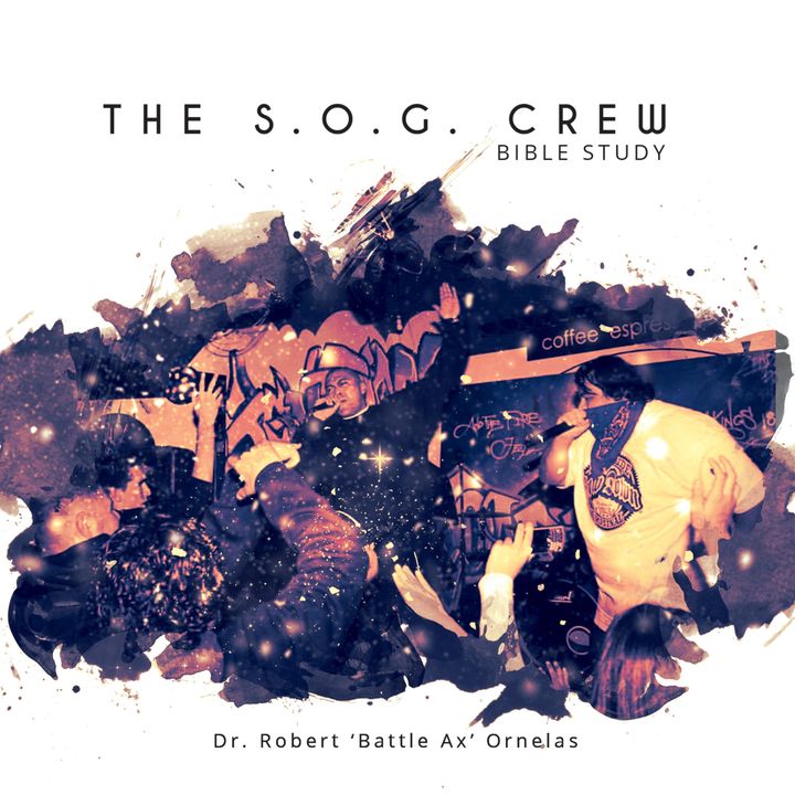 The S.O.G. Crew Bible Study