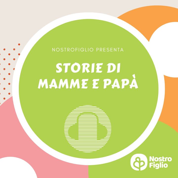 Storie di mamme e papà - NostroFiglio.it
