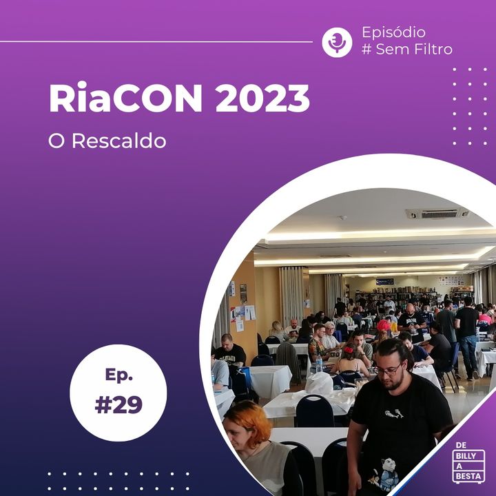 #29 - RiaCon 2023 - Rescaldo