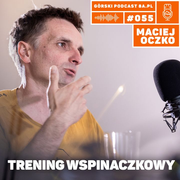 #055 8a.pl - Maciej Oczko. Trening wspinaczkowy.