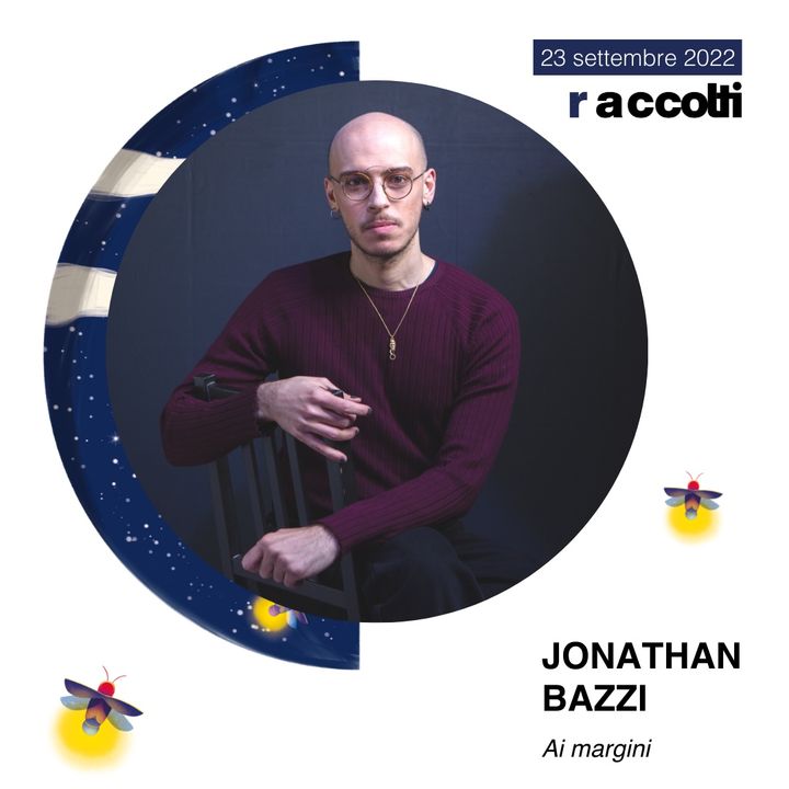 Raccolti 2022 - Jonathan Bazzi "Ai margini"