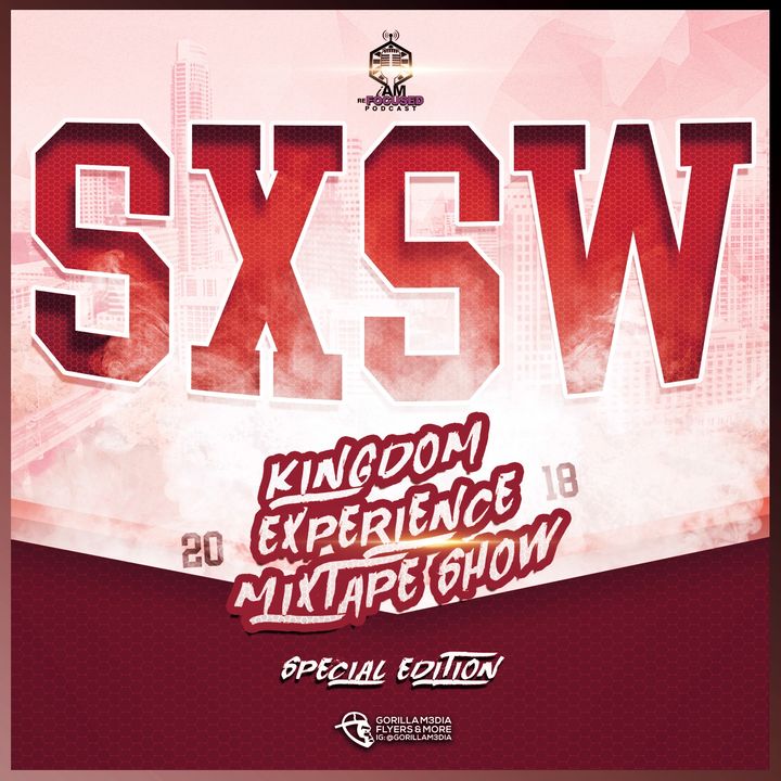SXSW Kingdom Experience Mixtape Show 2018