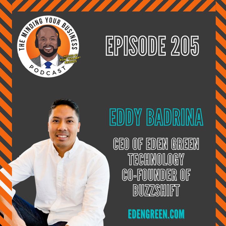 #205 - Eddy Badrina, CEO OF EDEN GREEN TECHNOLOGY & CO-FOUNDER OF BUZZSHIFT