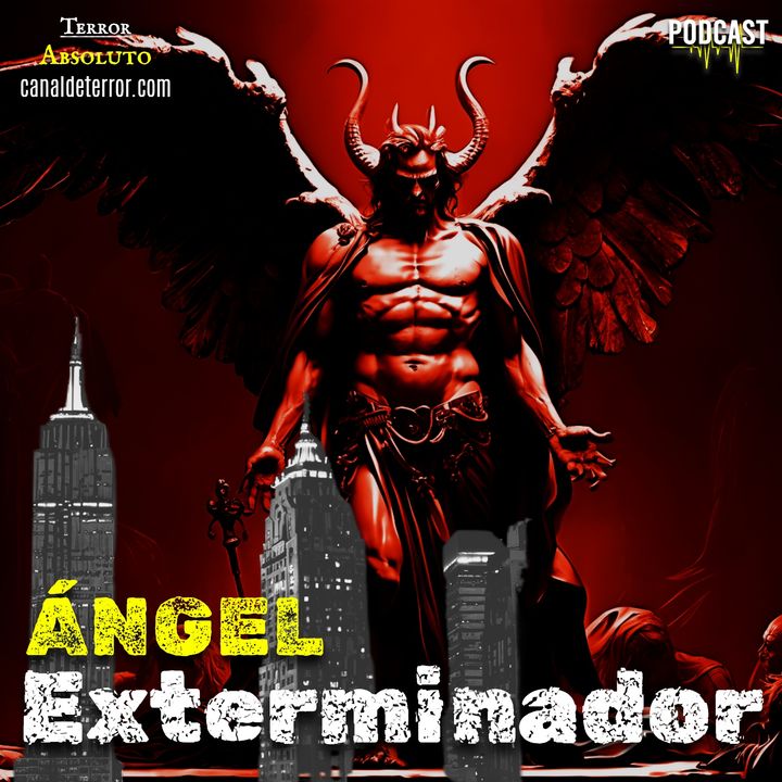 El Ángel EXTERMINADOR Abadón el Dueño del ABISMO (Horror Fiction)