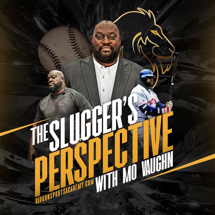 The Slugger's Perspective with Mo Vaughn