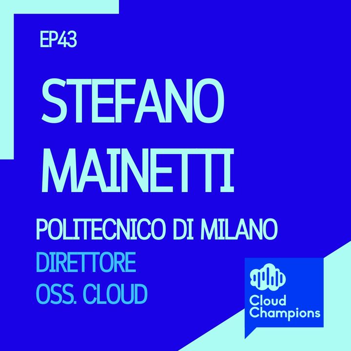 43. Stefano Mainetti (Direttore dell'Osservatorio Cloud Transformation del Politecnico di Milano)