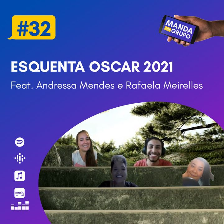 #32 - Esquenta Oscar 2021 (Feat. Andressa Mendes e Rafaela Meirelles do @loucaodisseia)