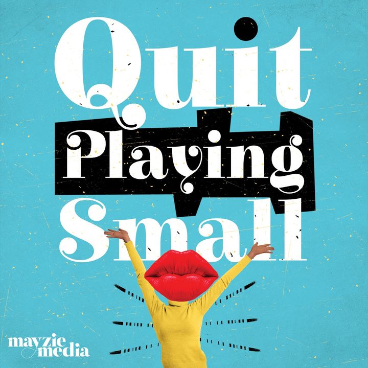 NEW PODCAST! Quit Playing Small